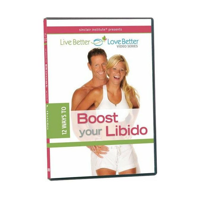 Sinclair Intimacy Institute Live Better - Love Better ~ 12 Ways to Boost your Libido